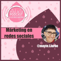 Episodio Márketing en RRSS con Mayte F. Lurbe