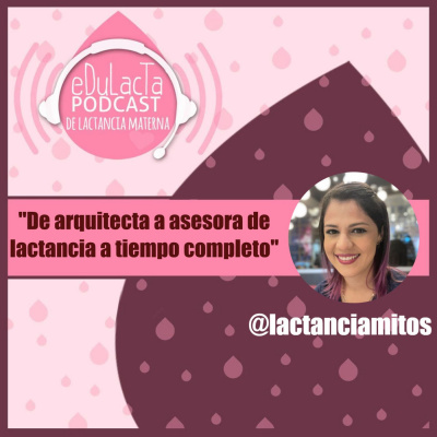 Podcast De Lactancia Materna Edulacta
