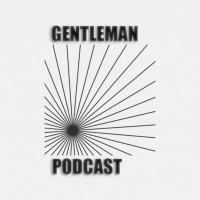 Gentleman - PODCAST