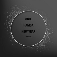 8BIT- HAMSA ( NEW YEAR PODCAST )