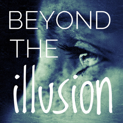 Beyond The Illusion