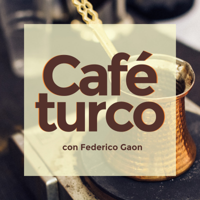 Café Turco Con Federico Gaon