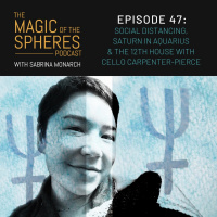 47. Social Distancing, Saturn in Aquarius amp the 12th House with Cello Carpenter-Pierce