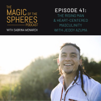 41. The Rising Man amp Heart-Centered Masculinity with Jeddy Azuma