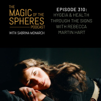 310. Hygeia amp Health through the Signs with Rebecca Martin Hart