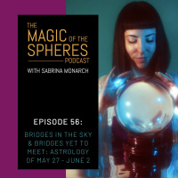 56. Bridges in the Sky amp Bridges Yet to Meet: Astrology of May 27 - June 2