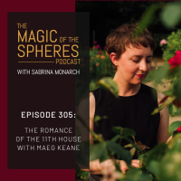 305. The Romance of the 11th House with Maeg Keane