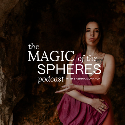 Magic Of The Spheres Podcast