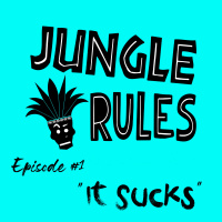Jungle Rules w/ Joseph Kel | Ep 1 - It SUCKS