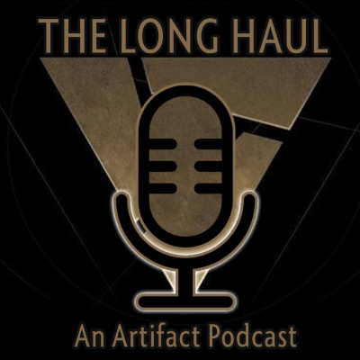 The Long Haul: An Artifact Podcast