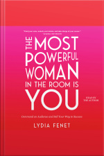 The Most Powerful Woman In The Room Is You: Command An Audience And Sell Your Way To Success