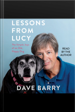 Lessons From Lucy: The Simple Joys Of An Old, Happy Dog