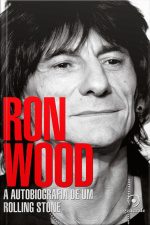 Ron Wood - A Autobiografia de um Rolling Stone
