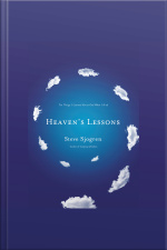 Heavens Lessons: Ten Things I Learned About God When I Died