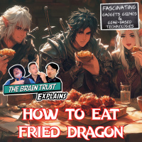 Ep. 193 How To Eat Fried Dragon