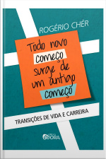 Todo novo começo surge de um antigo começo - Transições de vida e carreira