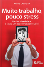 Muito trabalho, pouco stress
