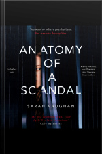 Anatomy Of A Scandal: The Sunday Times Bestseller Everyone Is Talking About