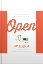Open: What Happens When You Get Real, Get Honest, And Get Accountable