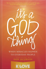 Its A God Thing: When Miracles Happen To Everyday People