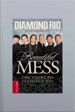 Beautiful Mess: The Story Of Diamond Rio