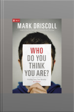 Who Do You Think You Are?: Finding Your True Identity In Christ