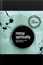 Messy Spirituality: Gods Annoying Love For Imperfect People