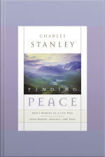 Finding Peace: Gods Promise Of A Life Free From Regret, Anxiety, And Fear