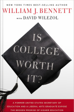 Is College Worth It?: A Former United States Secretary Of Education And A Liberal Arts Graduate Expose The Broken Promise Of Higher Education