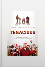 Tenacious: How God Used A Terminal Diagnosis To Turn A Family And A Football Team Into Champions