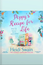 Poppys Recipe For Life: Treat Yourself To The Gloriously Uplifting New Book From The Sunday Times Bestselling Author!
