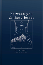 Between You And These Bones