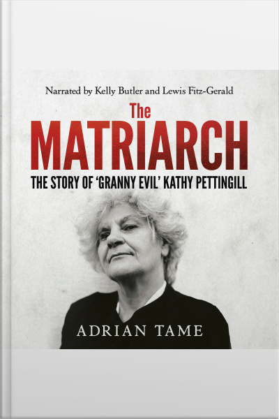 The Matriarch: The Kath Pettingill Story
