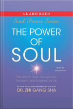 The Power Of Soul: The Way To Heal, Rejuvenate, Transform And Enlighten All Life