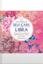 The Little Book Of Self-care For Libra: Simple Ways To Refresh And Restore—according To The Stars