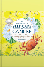The Little Book Of Self-care For Cancer: Simple Ways To Refresh And Restore—according To The Stars