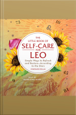 The Little Book Of Self-care For Leo: Simple Ways To Refresh And Restore—according To The Stars