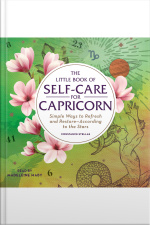 The Little Book Of Self-care For Capricorn: Simple Ways To Refresh And Restore—according To The Stars