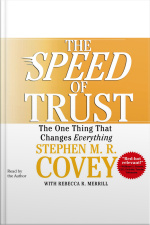 The Speed Of Trust: The One Thing That Changes Everything