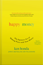 Happy Money: The Japanese Art Of Making Peace With Your Money