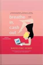 Breathe In, Cash Out: A Novel