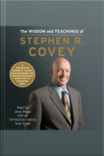 The Wisdom And Teachings Of Stephen R. Covey