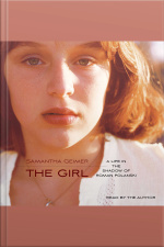 The Girl: A Life Lived In The Shadow Of Roman Polanski