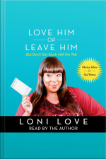 Love Him Or Leave Him, But Dont Get Stuck With The Tab: Hilarious Advice For Real Women