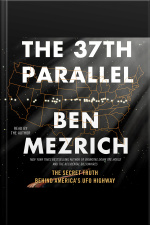 The 37th Parallel: The Secret Truth Behind Americas Ufo Highway