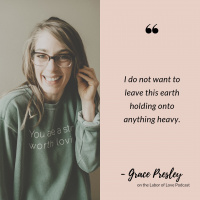 Labor of Love - Episode 2 w/ Grace Presley