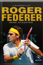 A Biografia de Roger Federer