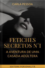 Fetiches Secretos nº1 - A Aventura de uma casada Adúltera