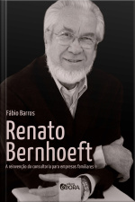 Renato Bernhoeft: A reinvenção da consultoria para empresas familiares
