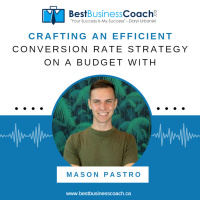 Crafting An Efficient Conversion Rate Strategy On A Budget with Mason Pastro